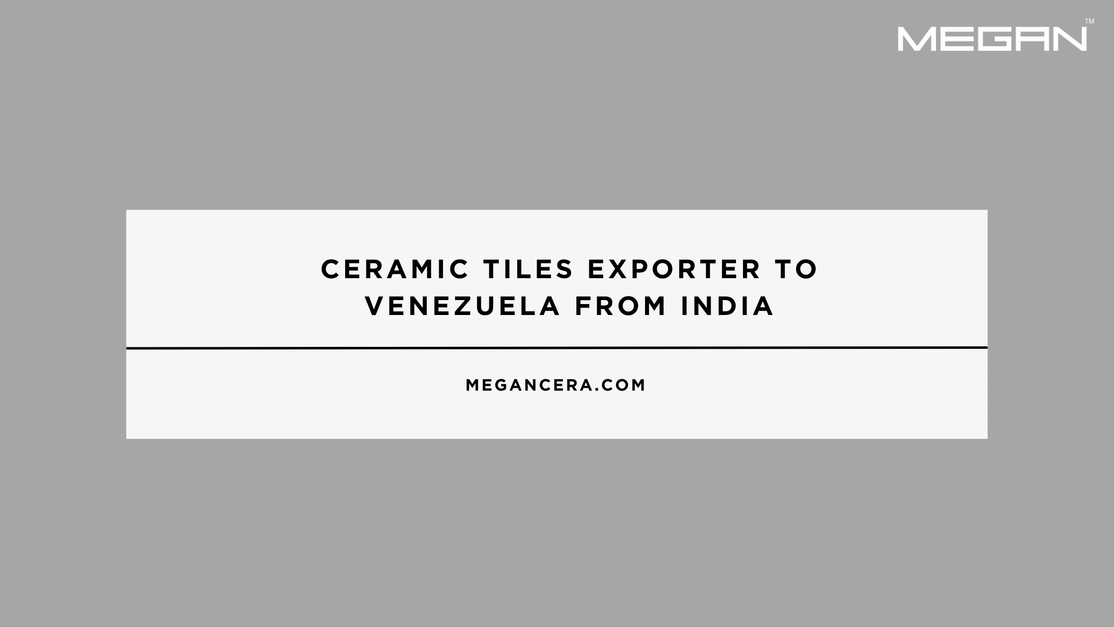 Ceramic Tiles Exporter to Venezuela from India